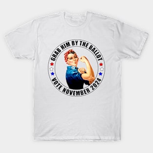 Grab him by the ballot T-Shirt